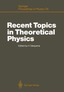 Recent Topics in Theoretical Physics : Proceedings of the first Nishinomiya-Yukawa Memorial Symposium, Nishinomiya, Japan, November 8-9, 1986