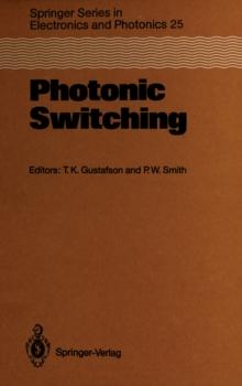 Photonic Switching : Proceedings of the First Topical Meeting, Incline Village, Nevada, March 18-20, 1987