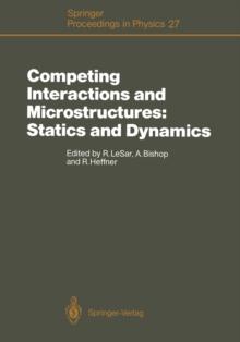 Competing Interactions and Microstructures: Statics and Dynamics : Proceedings of the CMS Workshop, Los Alamos, New Mexico, May 5-8, 1987