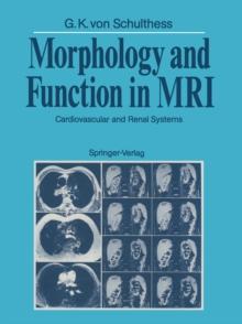 Morphology and Function in MRI : Cardiovascular and Renal Systems