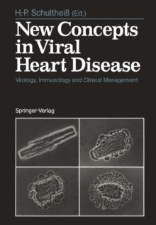 New Concepts in Viral Heart Disease : Virology, Immunology and Clinical Management