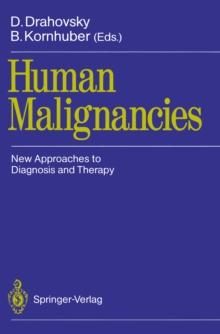 Human Malignancies : New Approaches to Diagnosis and Therapy