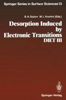 Desorption Induced by Electronic Transitions, DIET III : Proceedings of the Third International Workshop, Shelter Island, New York, May 20-22, 1987