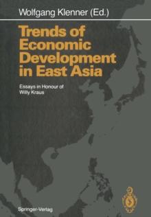 Trends of Economic Development in East Asia : Essays in Honour of Willy Kraus