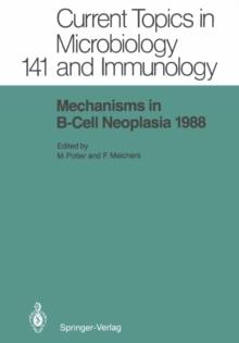 Mechanisms in B-Cell Neoplasia 1988 : Workshop at the National Cancer Institute, National Institutes of Health, Bethesda, MD, USA, March 23-25, 1988