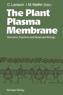 The Plant Plasma Membrane : Structure, Function and Molecular Biology