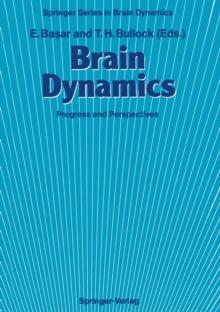 Brain Dynamics : Progress and Perspectives