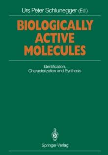 Biologically Active Molecules : Identification, Characterization and Synthesis Proceedings of a Seminar on Chemistry of Biologically Active Compounds and Modern Analytical Methods, Interlaken, Septemb