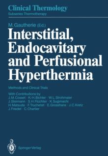 Interstitial, Endocavitary and Perfusional Hyperthermia : Methods and Clinical Trials