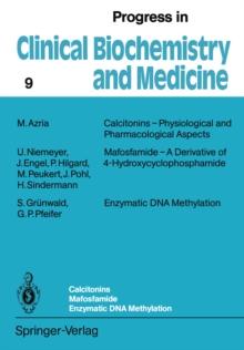 Calcitonins - Physiological and Pharmacological Aspects. Mafosfamide - A Derivative of 4-Hydroxycyclophosphamide. Enzymatic DNA Methylation