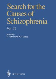 Search for the Causes of Schizophrenia : Volume II