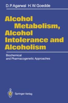 Alcohol Metabolism, Alcohol Intolerance, and Alcoholism : Biochemical and Pharmacogenetic Approaches