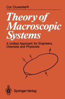 Theory of Macroscopic Systems : A Unified Approach for Engineers, Chemists and Physicists