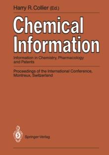 Chemical Information : Information in Chemistry, Pharmacology and Patents Proceedings of the International Conference, Montreux, Switzerland, September 1989