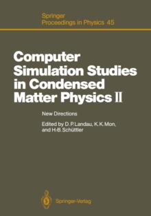 Computer Simulation Studies in Condensed Matter Physics II : New Directions Proceedings of the Second Workshop, Athens, GA, USA, February 20-24, 1989