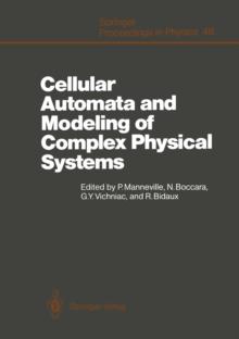 Cellular Automata and Modeling of Complex Physical Systems : Proceedings of the Winter School, Les Houches, France, February 21-28, 1989