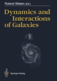 Dynamics and Interactions of Galaxies : Proceedings of the International Conference, Heidelberg, 29 May - 2 June 1989