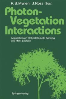 Photon-Vegetation Interactions : Applications in Optical Remote Sensing and Plant Ecology