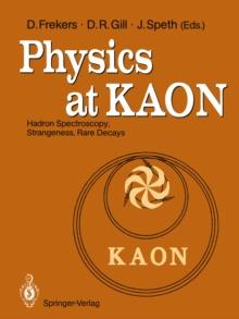 Physics at KAON : Hadron Spectroscopy, Strangeness, Rare Decays Proceedings of the International Meeting, Bad Honnef, 7-9 June 1989