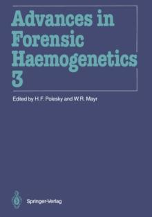 Advances in Forensic Haemogenetics : 13th Congress of the International Society for Forensic Haemogenetics (Internationale Gesellschaft fur forensische Hamogenetik e.V.) New Orleans, October 19-21, 19