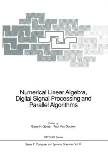 Numerical Linear Algebra, Digital Signal Processing and Parallel Algorithms