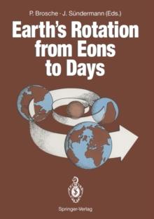 Earth's Rotation from Eons to Days : Proceedings of a Workshop Held at the Centre for Interdisciplinary Research (ZiF) of the University of Bielefeld, FRG. September 26-30, 1988