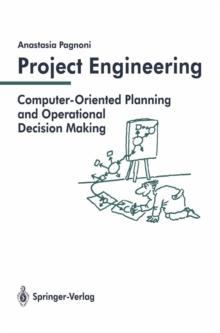 Project Engineering : Computer-Oriented Planning and Operational Decision Making