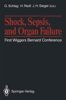 Shock, Sepsis, and Organ Failure : First Wiggers Bernard Conference