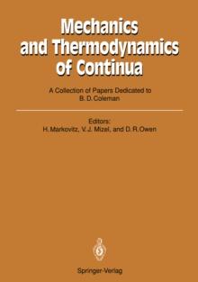 Mechanics and Thermodynamics of Continua : A Collection of Papers Dedicated to B.D. Coleman on His Sixtieth Birthday