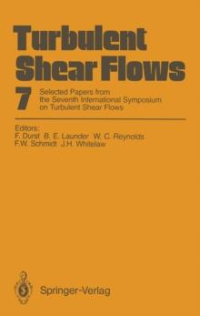 Turbulent Shear Flows 7 : Selected Papers from the Seventh International Symposium on Turbulent Shear Flows, Stanford University, USA, August 21-23, 1989