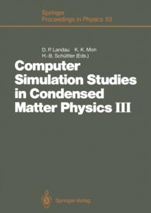 Computer Simulation Studies in Condensed Matter Physics III : Proceedings of the Third Workshop Athens, GA, USA, February 12-16, 1990