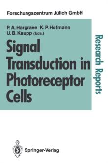 Signal Transduction in Photoreceptor Cells : Proceedings of an International Workshop Held at the Research Centre Julich, Julich, Fed. Rep. of Germany, 8-11 August 1990