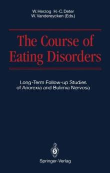 The Course of Eating Disorders : Long-Term Follow-up Studies of Anorexia and Bulimia Nervosa