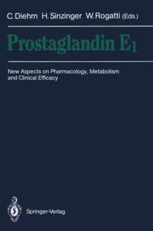 Prostaglandin E1 : New Aspects on Pharmacology, Metabolism and Clinical Efficacy