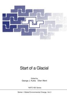 Start of a Glacial : Proceedings of the NATO Advanced Research Workshop on Correlating Records of the Past held at Cabo Blanco, Mallorca, Spain, April 4-10, 1991