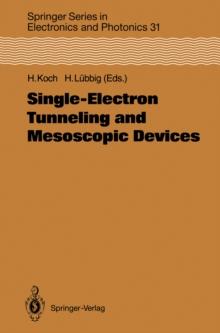 Single-Electron Tunneling and Mesoscopic Devices : Proceedings of the 4th International Conference SQUID '91 (Sessions on SET and Mesoscopic Devices), Berlin, Fed. Rep. of Germany, June 18-21, 1991