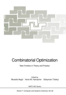 Combinatorial Optimization : New Frontiers in Theory and Practice