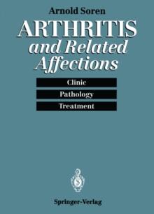 Arthritis and Related Affections : Clinic, Pathology, and Treatment