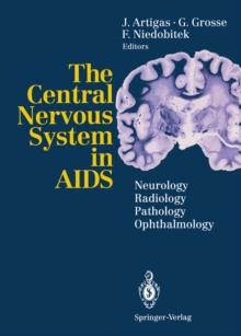 The Central Nervous System in AIDS : Neurology * Radiology * Pathology * Ophthalmology