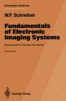 Fundamentals of Electronic Imaging Systems : Some Aspects of Image Processing