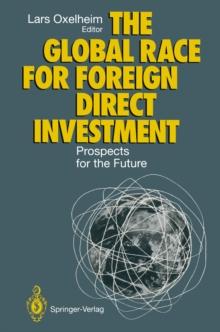 The Global Race for Foreign Direct Investment : Prospects for the Future