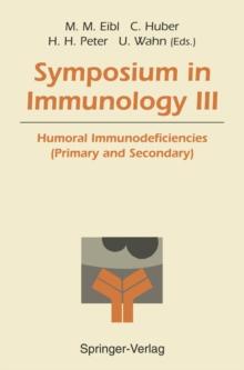 Symposium in Immunology III : Humoral Immunodeficiencies (Primary and Secondary)