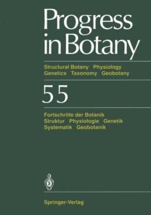 Progress in Botany : Structural Botany Physiology Genetics Taxonomy Geobotany/Fortschritte der Botanik Struktur Physiologie Genetik Systematik Geobotanik