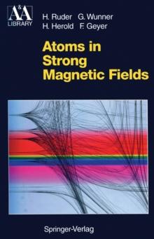 Atoms in Strong Magnetic Fields : Quantum Mechanical Treatment and Applications in Astrophysics and Quantum Chaos