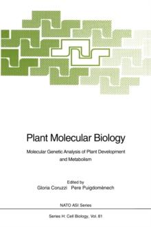 Plant Molecular Biology : Molecular Genetic Analysis of Plant Development and Metabolism