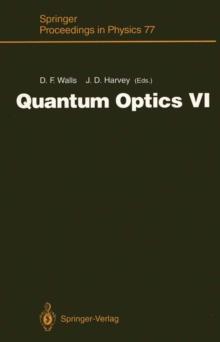 Quantum Optics VI : Proceedings of the Sixth International Symposium on Quantum Optics, Rotorua, New Zealand, January 24-28, 1994