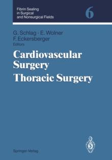 Fibrin Sealing in Surgical and Nonsurgical Fields : Volume 6: Cardiovascular Surgery. Thoracic Surgery