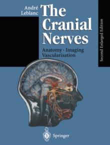 The Cranial Nerves : Anatomy Imaging Vascularisation