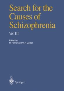 Search for the Causes of Schizophrenia : Volume III