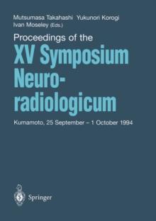 Proceedings of the XV Symposium Neuroradiologicum : Kumamoto, 25 September - 1 October 1994